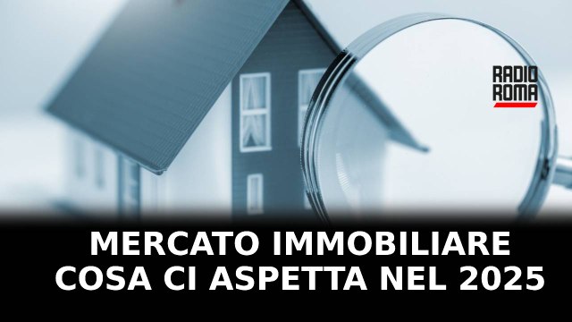 Mercato Immobiliare: cosa ci aspetta nel 2025