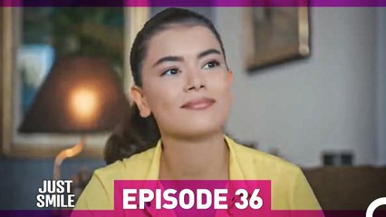 Just Smile Episode 36