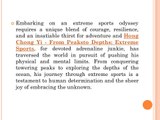 Hong Chong Yi’s Extreme Sports Odyssey: From Peaks to Depths