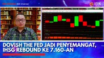 Dovish The Fed jadi Penyemangat, IHSG Rebound ke 7.160-an