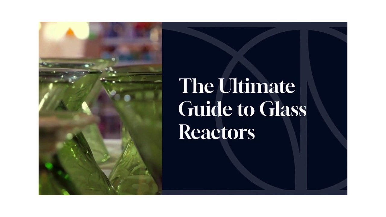 The Ultimate Guide to Glass Reactors Everything You Need to Know