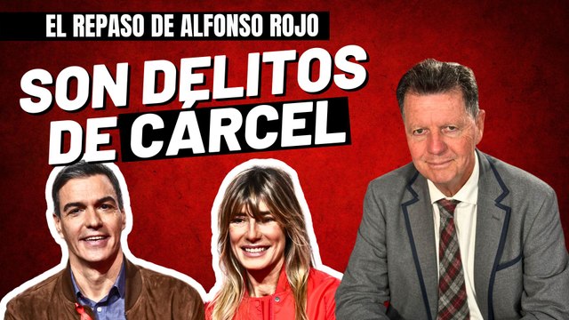 Alfonso Rojo: “Lo de Sánchez, Begoña y cuadrilla no es feo; son delitos que acaban en la cárcel”