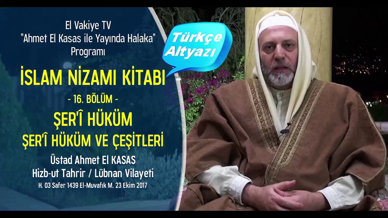 16. Bölüm - Şer'î Hüküm - Şer’î Hüküm ve Çeşitleri - İslam Nizamı Kitabı - Ahmet El Kasas ile Yayında Halaka”