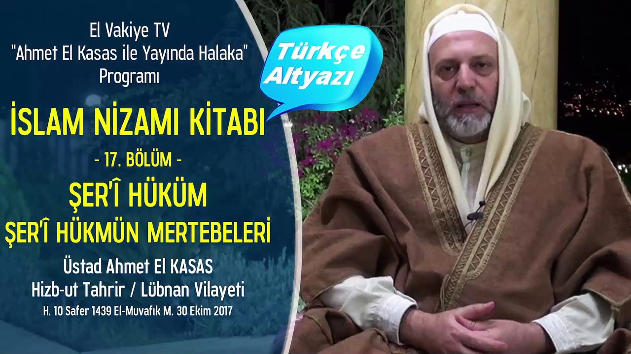 17. Bölüm - Şer'î Hüküm - Hükmün Mertebeleri - İslam Nizamı Kitabı - Ahmet El Kasas ile Yayında Halaka”