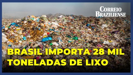 O que levou o Brasil a importar 28 mil toneladas de lixo em cinco meses