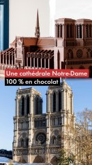 Une cathédrale Notre-Dame 100 % en chocolat