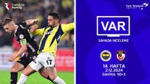 Fenerbahçe - Gaziantep FK maçının VAR kayıtları açıklandı