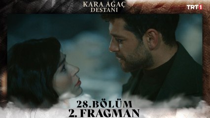 Kara Ağaç Destanı 28. Bölüm  2.Fragmanı