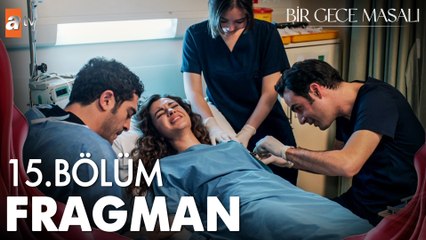 Bir Gece Masalı 15. Bölüm Fragman | "Mahir'im kurşunlandım sol yanımdan"