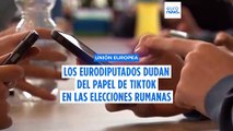 Los eurodiputados vigilan a TikTok por su rol en las elecciones rumanas