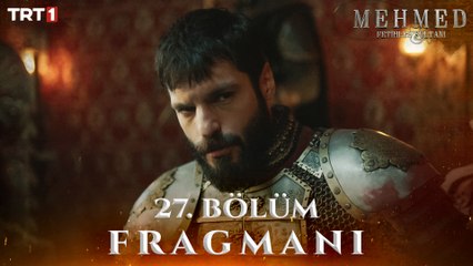 Mehmed: Fetihler Sultanı 27. Bölüm Fragmanı