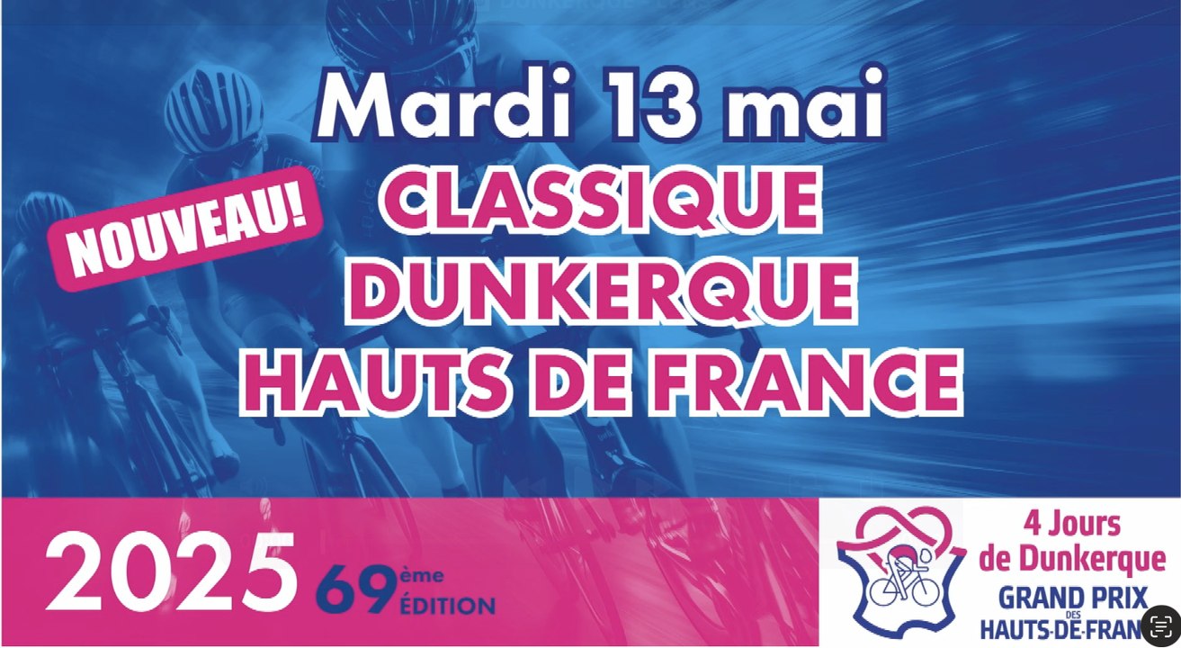Cyclisme - Classique Dunkerque - Hauts-de France 2025 - Le parcours de Dunkerque à Lens le mardi 13 mai... pour des points UCI