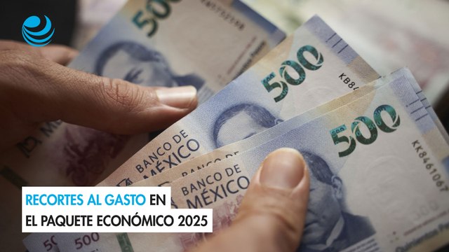 Recortes al gasto en el Paquete Económico 2025