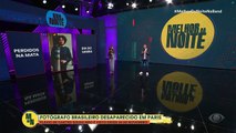 Fotógrafo brasileiro desaparecido em Paris | Melhor da Noite