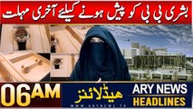 ARY News 6 AM Headlines | 4th Dec 2024 | Bushra Bibi Ko Paish Honay Ke Liye Aakhri Mohlat