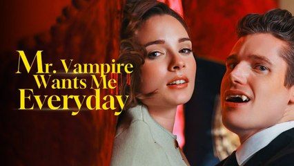 Mr Vampire Wants Me Everyday