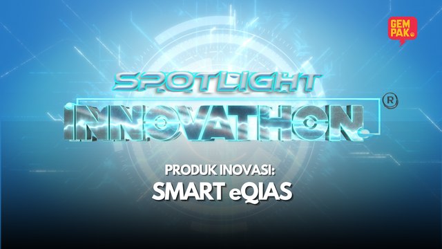 SPOTLIGHT Peserta | Produk: SMART eQIAS | Innovathon Musim 2