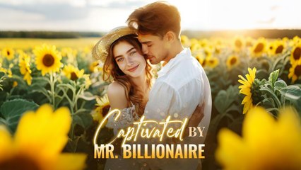 Captivated by Mr Billionaire, the beauty & the Billionaire