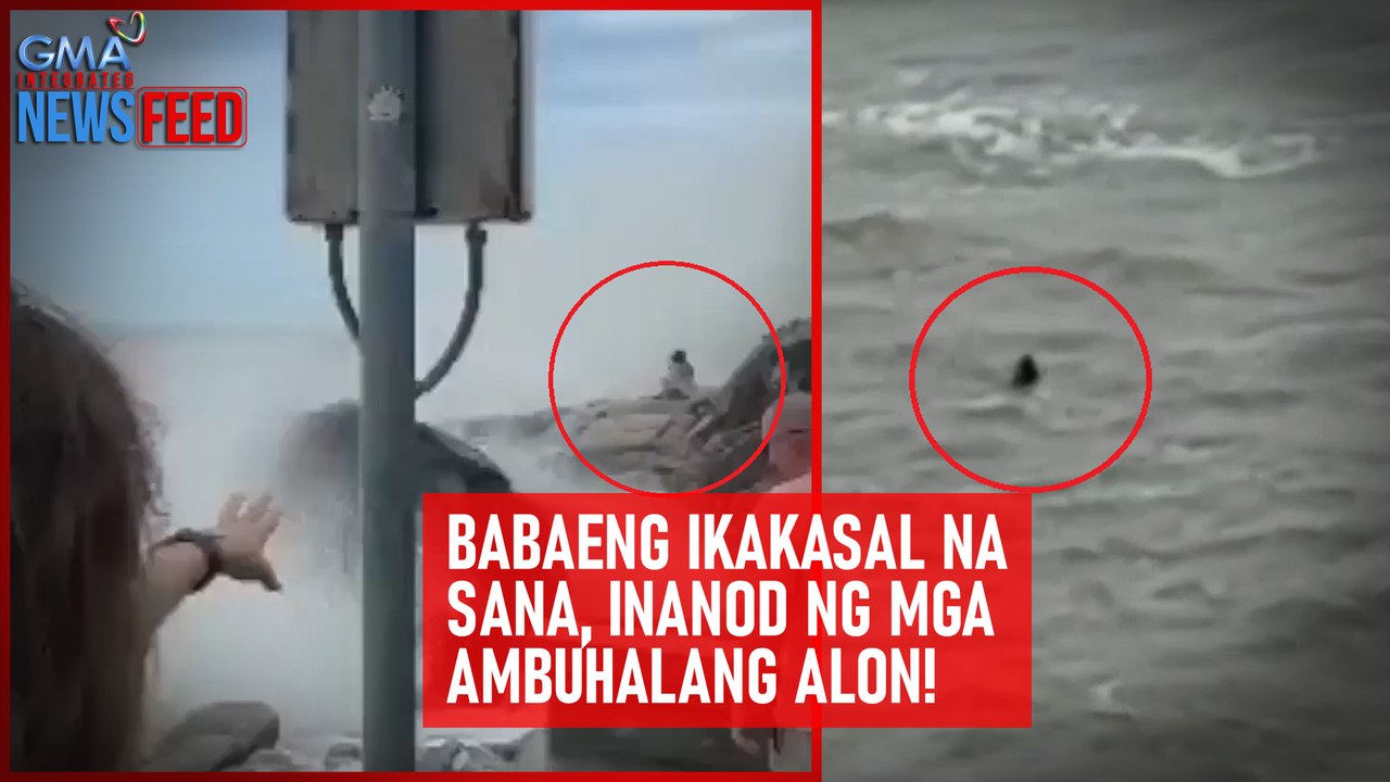 Babaeng ikakasal na sana, inanod ng mga dambuhalang alon! | GMA Integrated Newsfeed