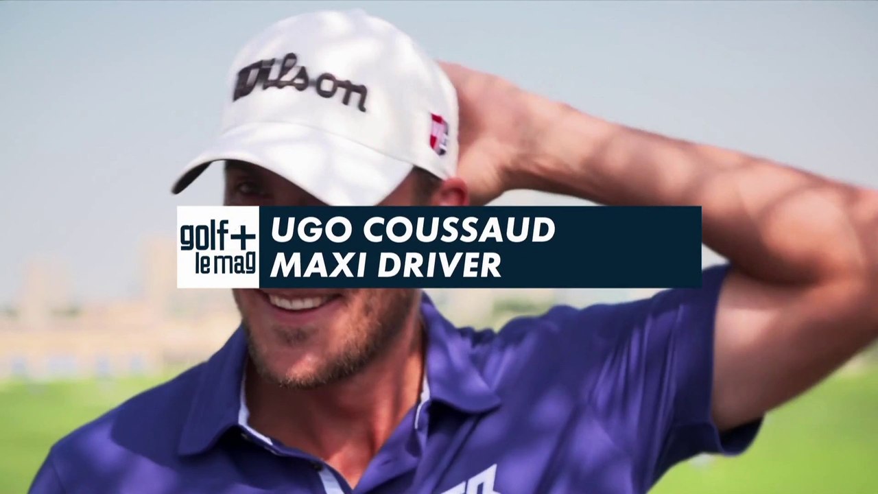 Ugo COUSSAUD maxi driver - Golf + le mag - Vidéo Dailymotion