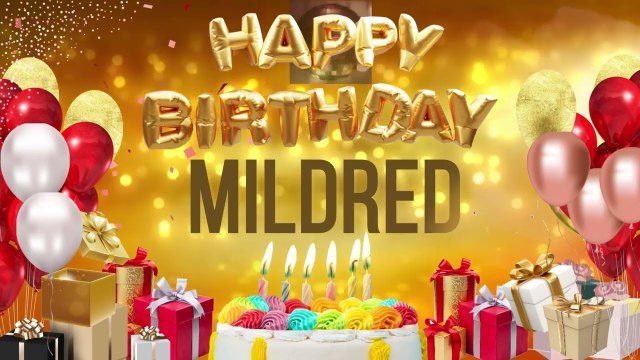 Mildred - Happy Birthday Mildred