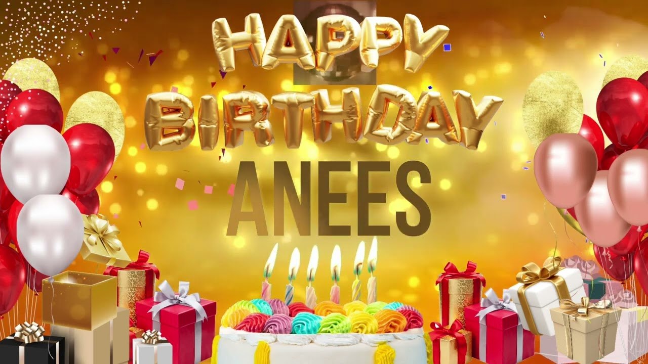 Anees - Happy Birthday Anees