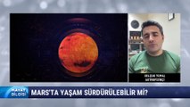 Hayat Bilgisi | Mars'ta Yaşam Sürdürülebilir mi?