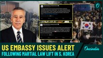 US Embassy in South Korea urged citizens to stay alert and exercise caution after martial law lifted