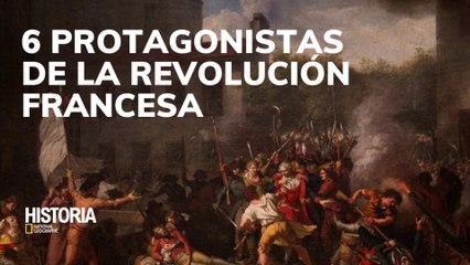 6 protagonistas de la Revolución Francesa