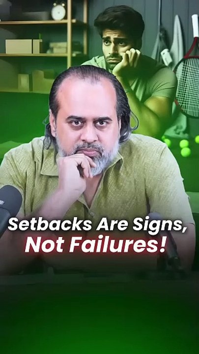 Setbacks are Signs, Not Failures  Acharya Prashant