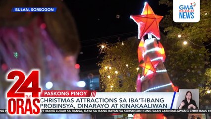 Christmas attractions sa iba't ibang probinsya, dinarayo at kinakaaliwan | 24 Oras