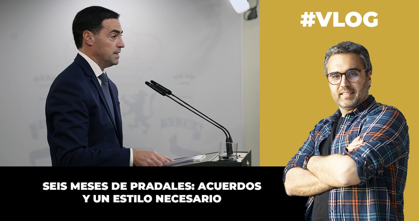 Seis meses de Pradales acuerdos y un estilo necesario