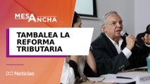 ¿Tambalea la reforma tributaria radicada por el Gobierno Nacional?
