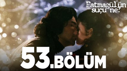 Fatmagül'ün Suçu Ne? 53. Bölüm - Duygusal ve Heyecan Dolu Anlar (Full Bölüm) 🎬