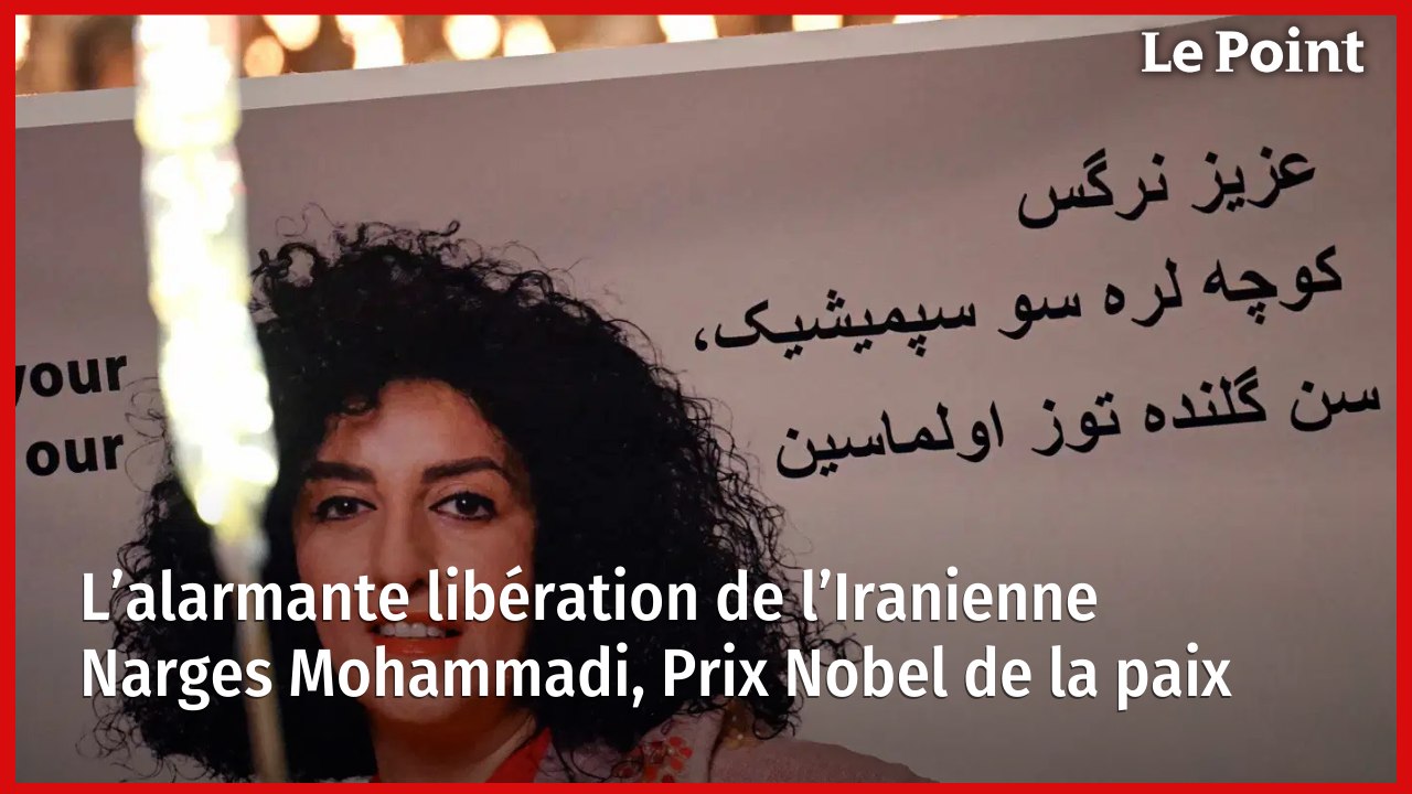 L’alarmante libération de l’Iranienne Narges Mohammadi, Prix Nobel de la paix