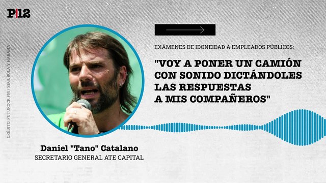 Voy a poner un camión con sonido dictándoles las respuestas a mis compañeros : Fuerte rechazo de Catalano al examen de idoneidad del gobierno