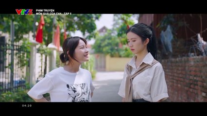 Món quà của cha - Tập 5