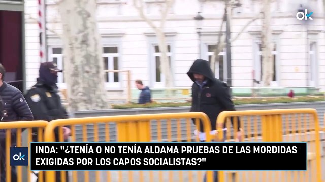 Inda: ¿Tenía o no tenía Aldama pruebas de las mordidas exigidas por los capos socialistas?