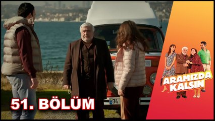 Aramızda Kalsın - 51. Bölüm HD