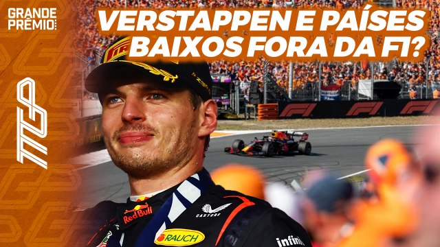 FIM DO GP DOS PAÍSES BAIXOS É... FIM DE VERSTAPPEN NA F1? E MCLAREN X FERRARI | TTGP #164