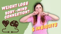 Weight loss. No one talks about body and mind connection