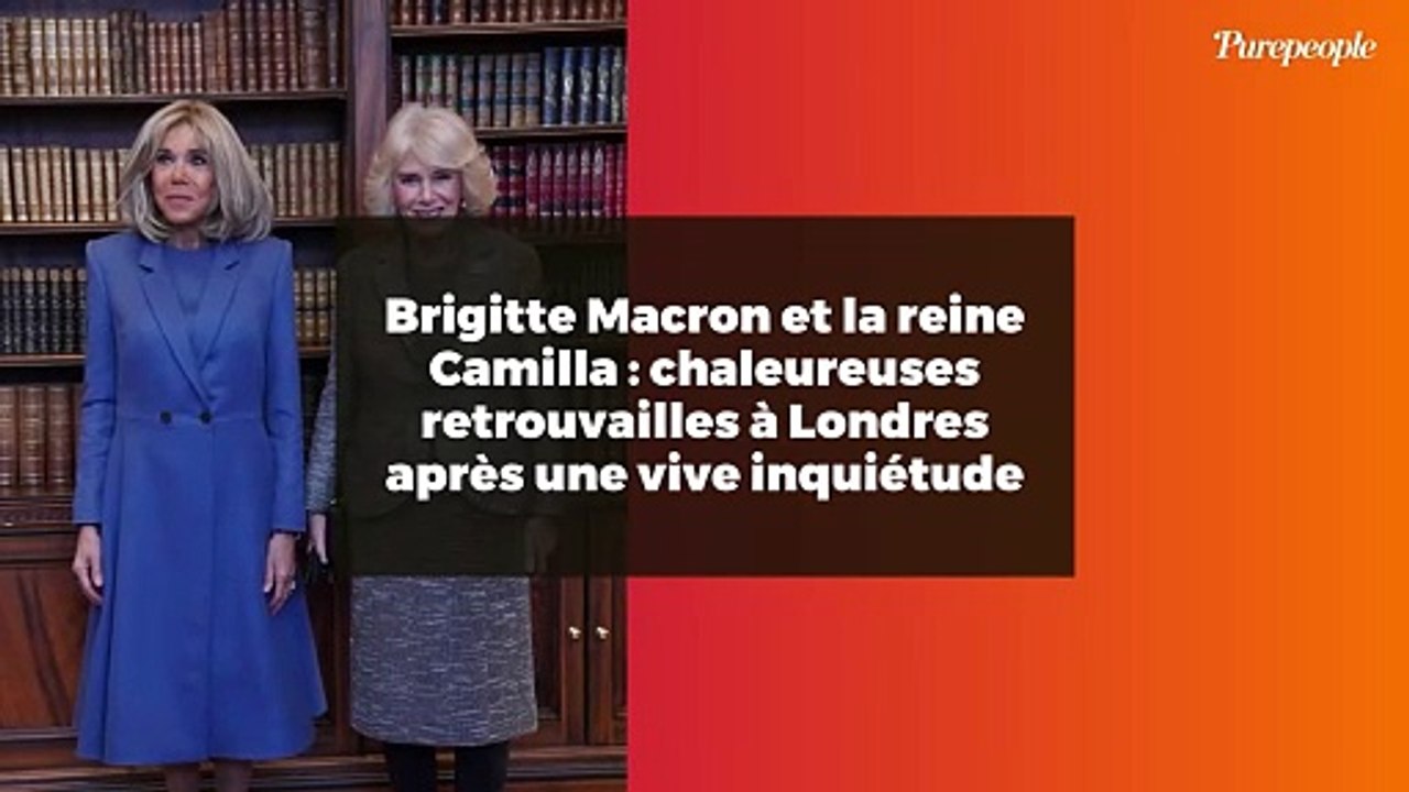 Brigitte Macron et la reine Camilla : chaleureuses retrouvailles à Londres après une vive inquiétude