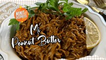 Mi Peanut Butter, Macam Pelik Tapi Rasa Seakan Mi Rojak