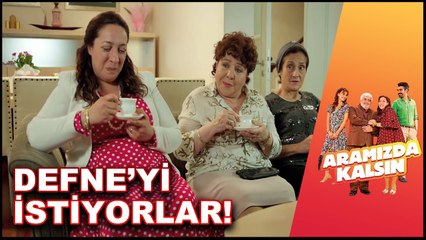 Defne'yi İstemeye Gidiyorlar! | Aramızda Kalsın 32. Bölüm