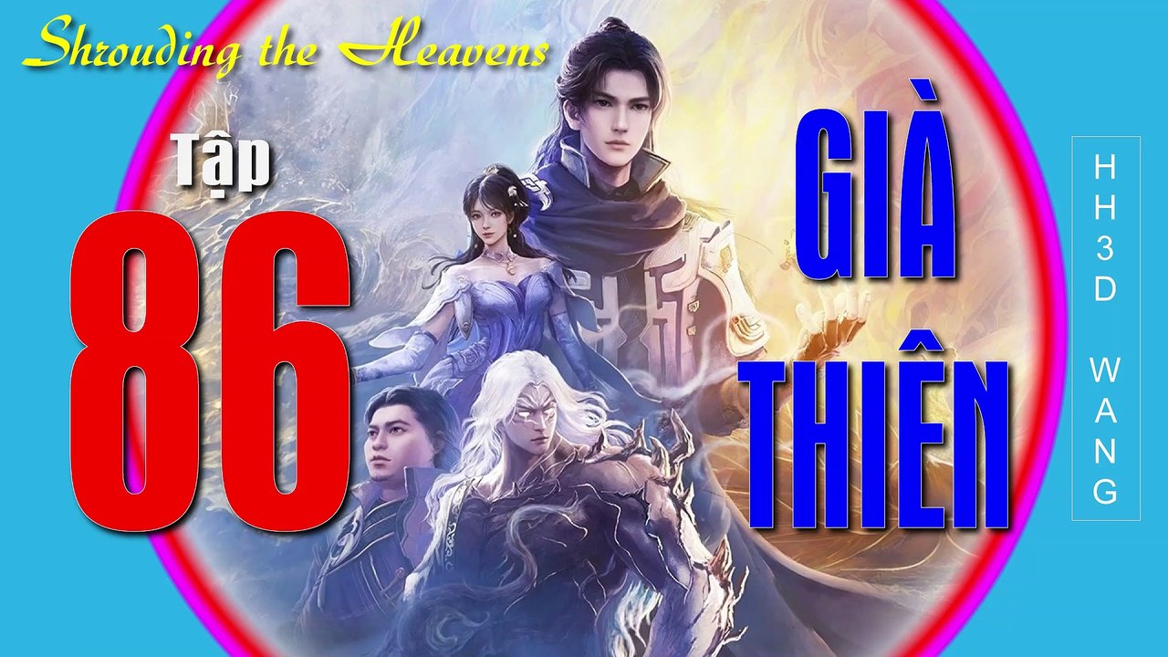 Già Thiên - Shrouding the Heavens - 遮天 - Tập 86
