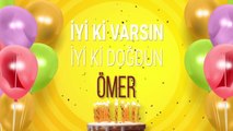 ÖMER İyi ki Varsın İyi ki Doğdun