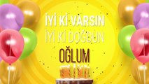 OĞLUM İyi ki Varsın İyi ki Doğdun