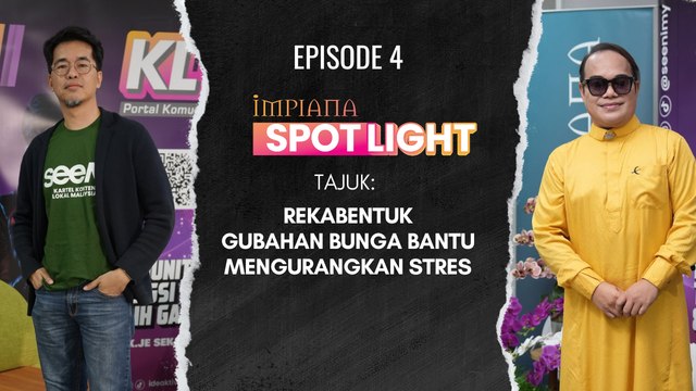 IMPIANA SPOTLIGHT EP 4: Ruang Tenang : Rekabentuk Gubahan Bunga Bantu Mengurangkan Stres