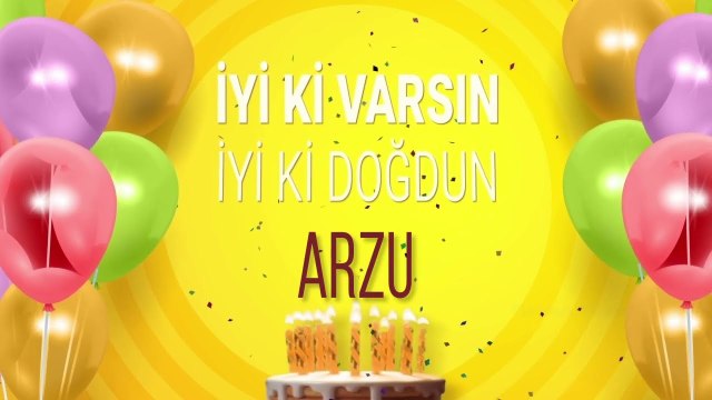 ARZU - İyi ki Varsın İyi ki Doğdun Arzu