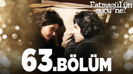 Fatmagül'ün Suçu Ne? 63. Bölüm - FULL BÖLÜM